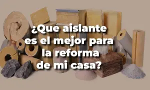 Variedad de materiales de aislamiento para tu reforma. ¿Cuál es el mejor aislamiento EPS?