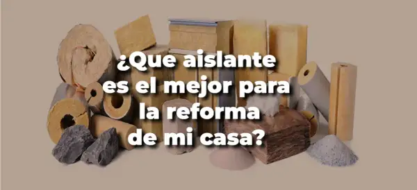Variedad de materiales de aislamiento para tu reforma. ¿Cuál es el mejor aislamiento EPS?